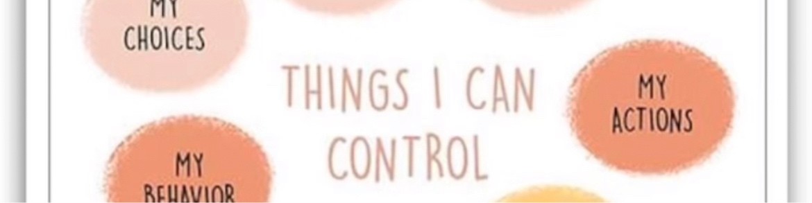 Illustrated banner about things we can control — helpful for naming choices, calm, and self-kindness at any age.